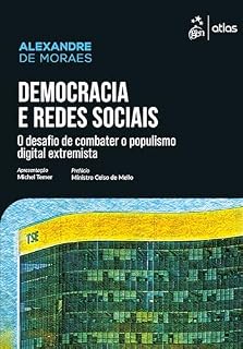 Livro Democracia e Redes Sociais:Desafio de Combater o Populismo Digital Extremista -1ª Edição 2025