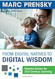 From Digital Natives to Digital Wisdom: Hopeful Essays for 21st Century Learning