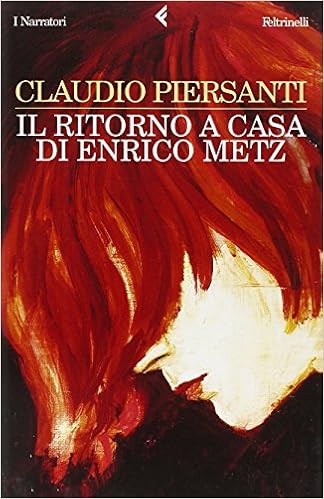 Claudio Piersanti - Il ritorno a casa di Enrico Metz (2006)