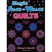 Magic Stack-n-Whack Quilts: Reynolds, Bethany S.: 9781574327045: Amazon ...
