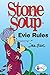 Stone Soup: Evie Rules (UDig) by Jan Eliot