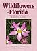Wildflowers of Florida Field Guide (Wildflower Identification Guides) by