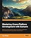 Mastering Cross-Platform Development with Xamarin
