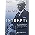 Man Called Intrepid: The Incredible WWII Narrative Of The Hero Whose Spy Network And Secret Diplomacy Changed The Course Of History