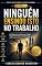 Livro NINGUÉM ENSINOU ISTO NO TRABALHO - LIVRO 2: As Regras Invisíveis que Fazem Algumas Pessoas Crescerem Muito Mais Rápido (INTELIGÊNCIA PROFISSIONAL)