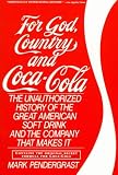Image de For God, Country and Coca-Cola: The Unauthorized History of the Great American Soft Drink and the Company That Makes It