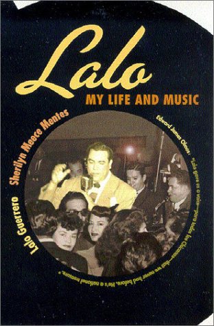 Lalo: My Life and Music by Lalo Guerrero, Sherilyn Meece Mentes