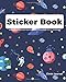Sticker Book: Ultimate Blank Sticker Book : Space Boys Sticker Activity Book : 8.5 x 11 : Cool Design (Best Sticker Book Collection Album)
