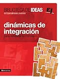 Biblioteca de ideas: Dinámicas de integración: Para refrescar tu ministerio (Especialidades Juveniles / Biblioteca de Ideas) (Spanish Edition)