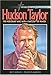 Hudson Taylor: The Missionary Who Won A Nation by Prayer (Heroes of Faith and Courage) by 