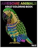 Awesome Animals: Adult Coloring Books Designs and Stress Relieving Mandala Patterns for Anger Release, Adult Relaxation(Volume 2) by Benmore Book