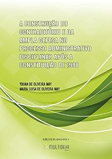 Livro A construção do contraditório e da ampla defesa no processo administrativo disciplinar após a Constituição de 1988