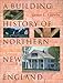 A Building History of Northern New England by