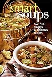 Image de Smart Soups: Over 100 Healthy & Delicious Recipes