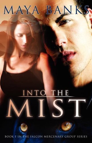 Into the Mist by Maya Banks (Feb 1 2009)