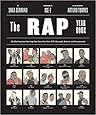The Rap Year Book: The Most Important Rap Song From Every Year Since 1979, Discussed, Debated, and Deconstructed