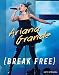 Ariana Grande: Break Free by Katy Sprinkel