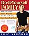 Do-It-Yourself Family: Fun and Useful Home Projects the Whole Family Can Make Together - Book by Eric Stromer