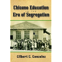 Chicano Education in the Era of Segregation (Al Filo: Mexican American Studies Series Book 7) book cover