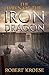 The Dawn of the Iron Dragon: An Alternate History Viking Epic (Saga of the Iron Dragon Book 2) by Robert Kroese