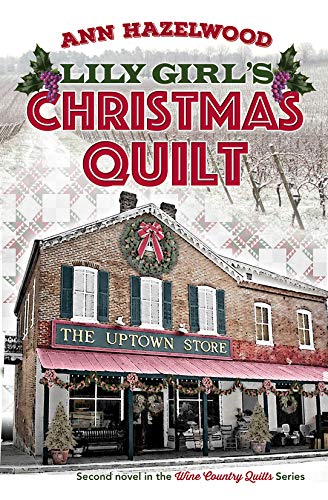 Lily Girl's Christmas Quilt (Wine Country Quilt Series)