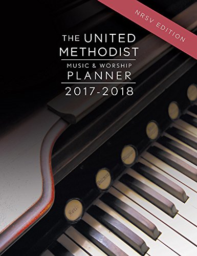 The United Methodist Music & Worship Planner 2017-2018 NRSV Edition by David L. Bone, Mary Scifres