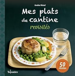 Mes plats de cantine revisités