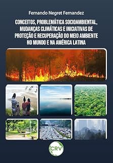 Livro Conceitos, problemática socioambiental, mudanças climáticas e iniciativas de proteção e recuperação do meio ambiente no mundo e na américa latina