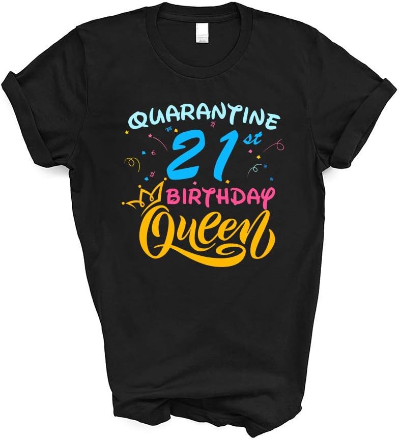 Born in 1999 My 21st Birthday Queen Quarantine Social Distancing Quarantined Birthday 2020 Gifts Shirt Tshirt for Women Girls T-Shirt