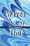 Waves of Time by Larry Hauser