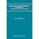 Database Concurrency Control: Methods, Performance, and Analysis (Advances in Database Systems, 1)