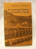 An Economic History of Modern Spain, Harrison, Joseph, 0841904111
