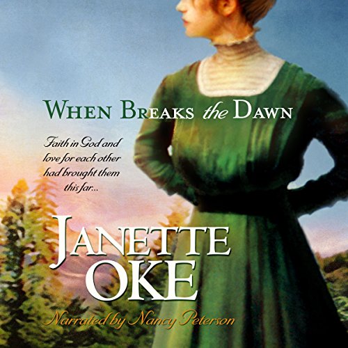 When Breaks the Dawn: Canadian West, Book 3 by Janette Oke