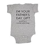 LOL Baby! I'm Your Father's Day Gift Mom Says You're Welcome Baby Bodysuit