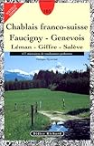 Chablais franco-suisse, Faucigny, Genevois : Léman, Giffre, Salève, 177 itinéraires de randonnées pédestres, nouveau guide by