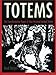 Totems: The Transformative Power of Your Personal Animal Totem by Brad Steiger