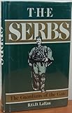 The Serbs : Guardians of the Gate, Laffan, R. G., 0880294132