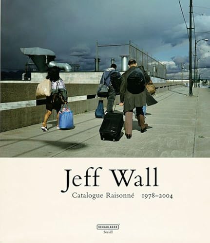 Download Jeff Wall: Catalogue Raisonné 1978-2004 PDF