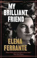 My Brilliant Friend: The Neapolitan Novels, Book One