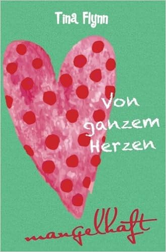Von Ganzem Herzen Mangelhaft Amazon De Flynn Tina Bucher