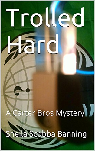 Trolled Hard: A Carter Bros Mystery (The Carter Bros Book 2)