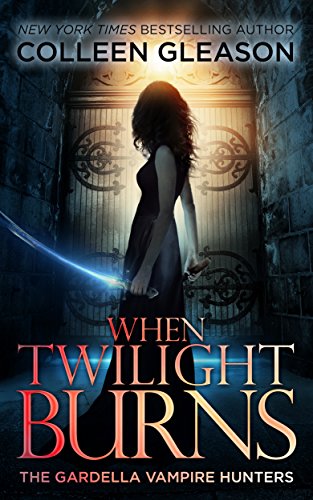 When Twilight Burns: Victoria Book 4 (The Gardella Vampire Hunters: Victoria)