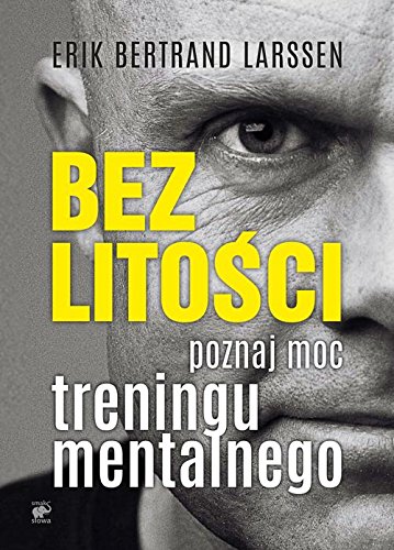 Bez litosci Poznaj moc treningu mentalnego