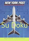 New York Post Planes, Trains, and Sudoku: The Official Utterly Addictive Number-Placing Puzzle by 