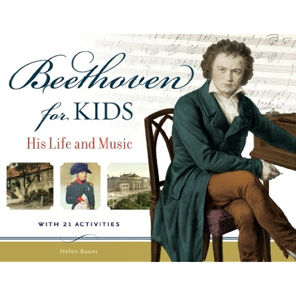 Amazon Com Beethoven For Kids His Life And Music With 21