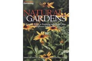 Canadian Gardening's Natural Gardens: A Complete Guide to Gardening with Native Trees, Wildflowers and Grasses