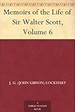 Memoirs of the Life of Sir Walter Scott, Volume 6