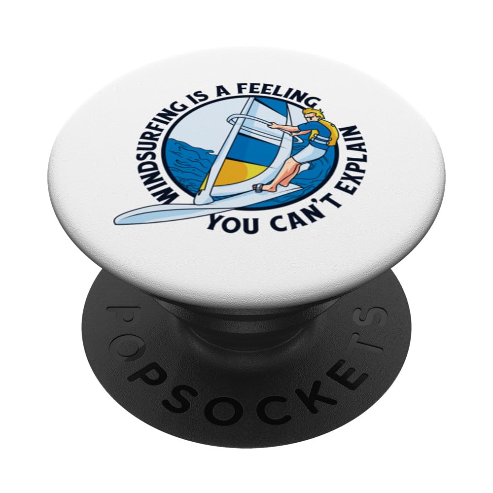 Windsurfing Is A Feeling Surfer Windsurfing PopSockets Swappable PopGrip