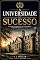 Livro A Universidade do Sucesso (Vencendo Juntos: Lições de Vida para o Sucesso e Felicidade)
