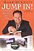 Jump In!: Even If You Don't Know How to Swim - Book by Mark Burnett